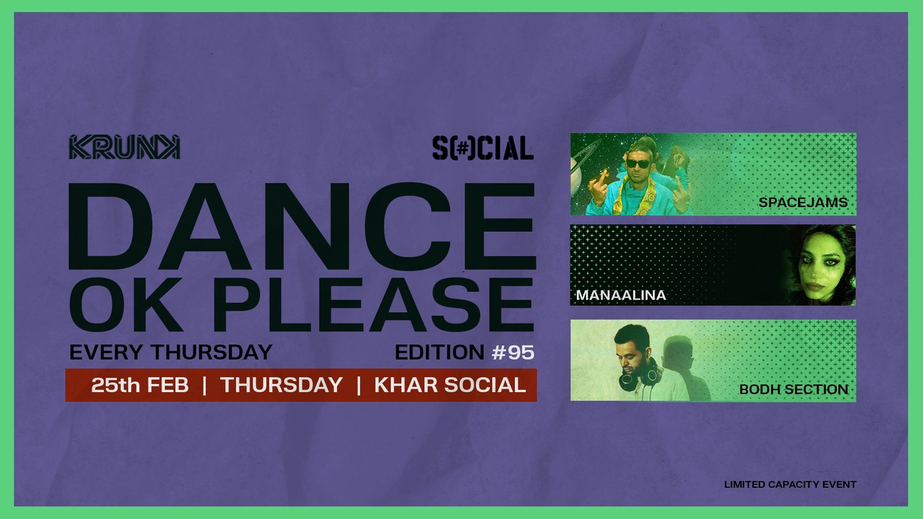 Dance OK Please 95: Spacejams, Manaalina & Bodh Section @ Khar Social, Mumbai