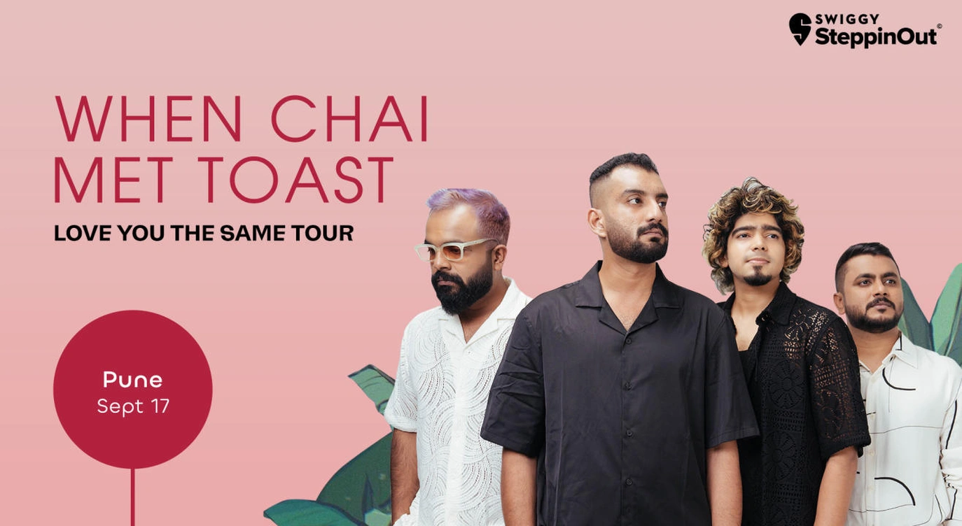 When Chai Met Toast - Love You The Same Tour | Pune