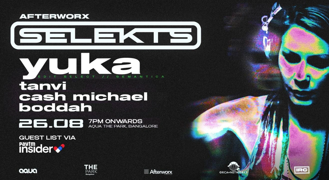 Afterworx Selekts Yuka + Tanvi + More