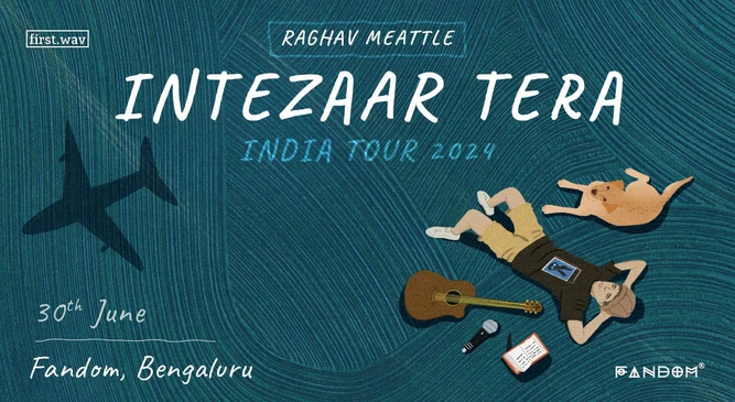 Intezaar Tera Tour - Raghav Meattle | Bengaluru
