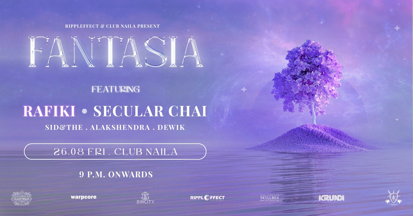 FANTASIA ft. Rafiki, Secular Chai & more at Club Naila