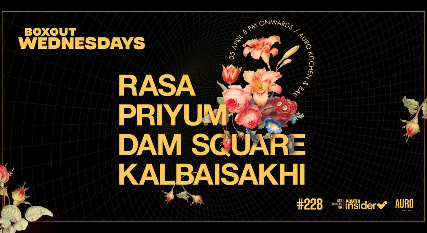 Boxout Wednesdays #228 with Rasa, Priyum, Dam Square and Kalbaisakhi