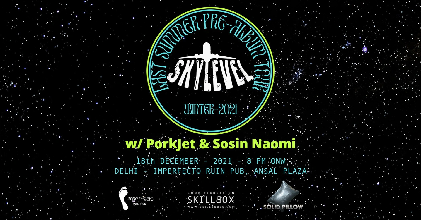 SkillBox Presents Sky Level Last Summer Pre Album Tour with PorkJet  & Sosin | Delhi
