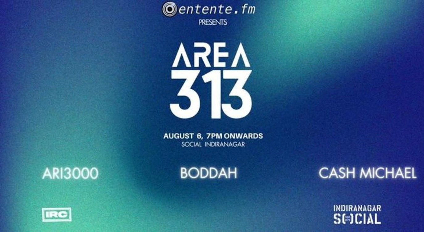 Entente.fm Presents Area 313 @ Social Indiranagar