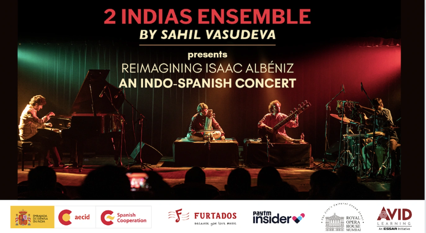 2 INDIAS ENSEMBLE by Sahil Vasudeva | Reimagining Isaac Albéniz - An Indo-Spanish Concert