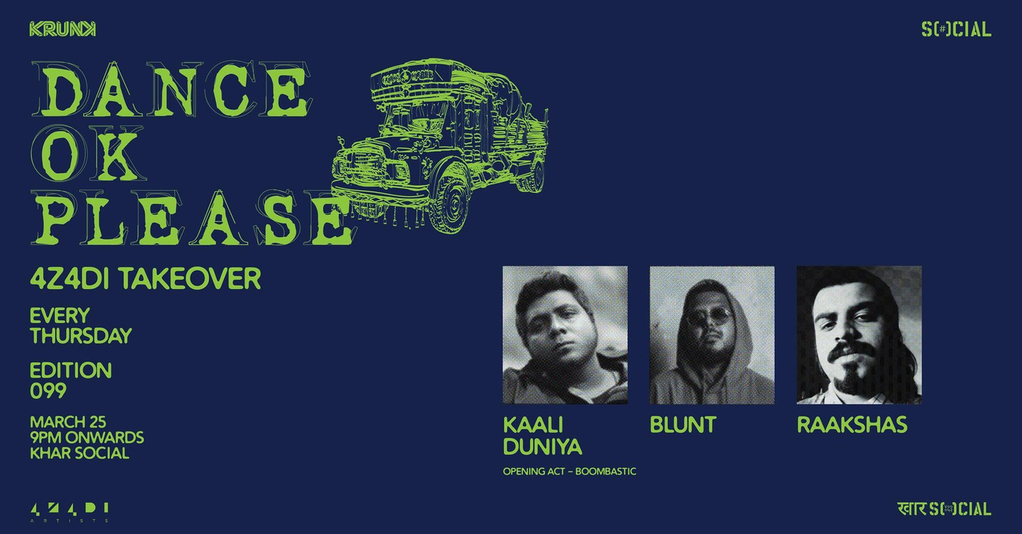 Dance Ok Please 99: 4Z4DI Takeover Ft. Kaali Duniya, DJ BLUnt & RaaKshaS