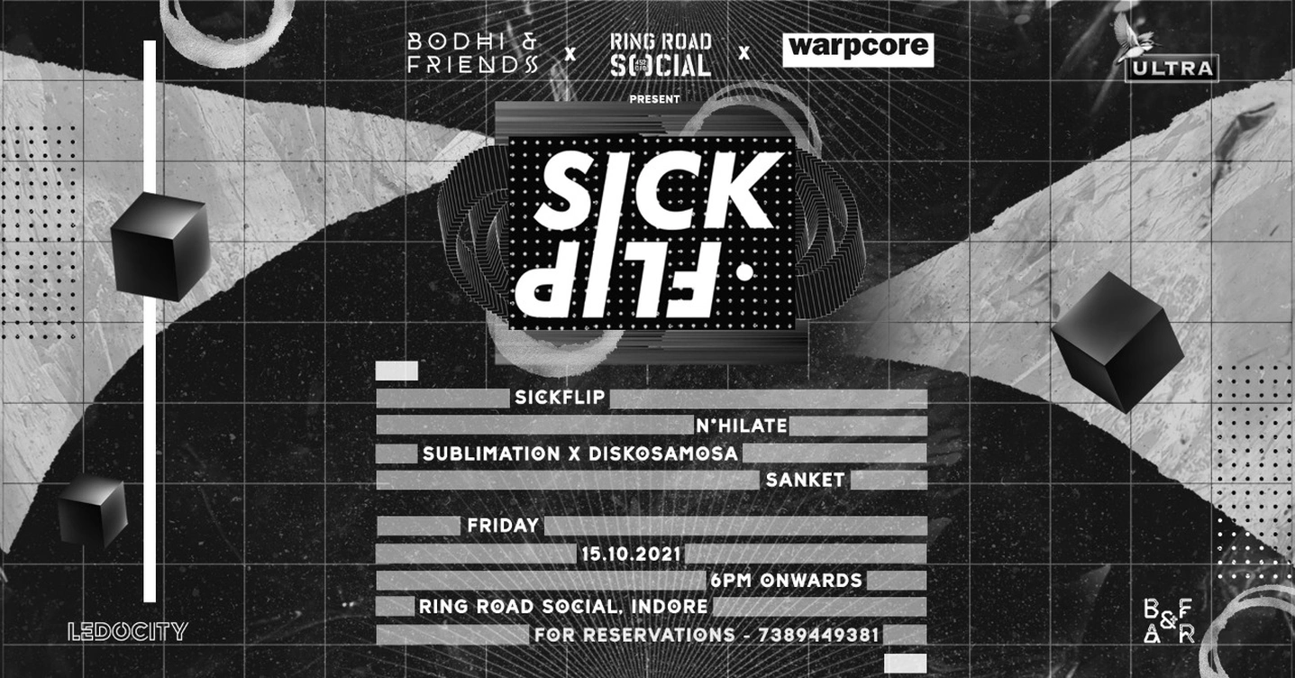 SOCIAL x Warpcore x Bodhi & friends presents: SickFlip | N*hilate | Discosamosa | Sanket