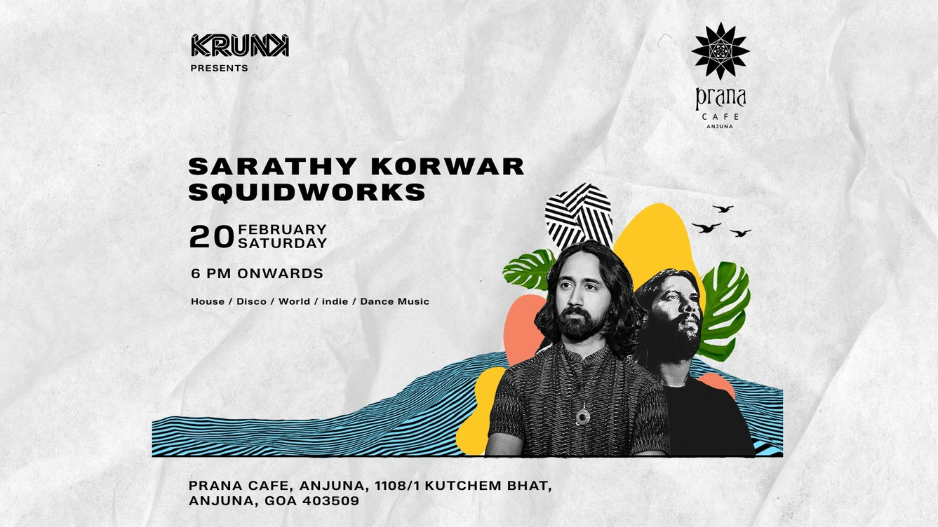 Krunk presents: Sarathy Korwar (UK / DJ Set) & Squidworks @ Prana Anjuna, Goa