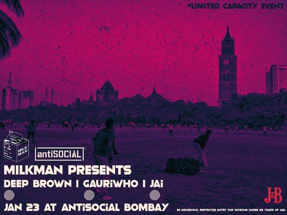 Milkman Presents: Deep Brown, Gauriwho, Jai